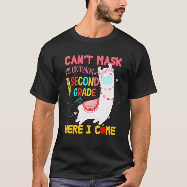 Cant Mask My Excitement Second Grade Here I Come L T-Shirt (Front)