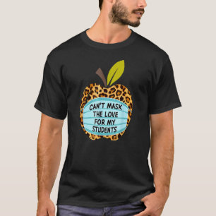 Can't Mask My Love Of Teaching Back To School Teac T-Shirt