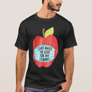 Cant Mask My Love Of Teaching Back To School Teach T-Shirt