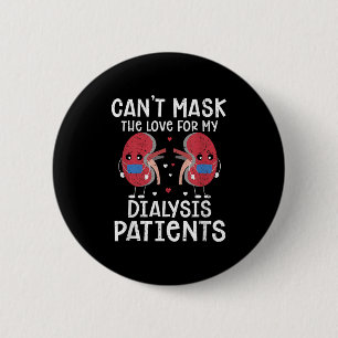 Cant Mask The Love Dialysis Tech 2 Inch Round Button
