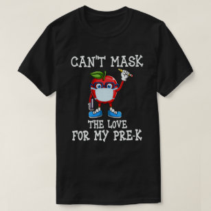 Can't Mask the Love for My Pre-K Teacher Gift T-Shirt