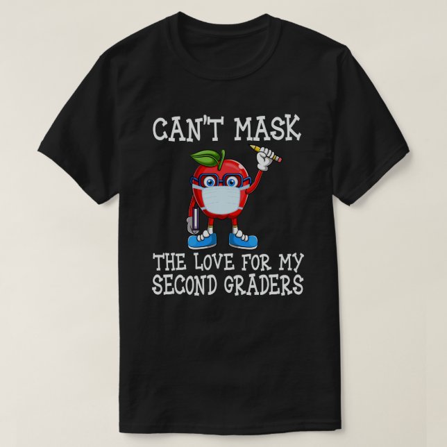 Can't Mask The Love For My Second Graders Teacher T-Shirt (Design Front)