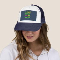 Can't Nobody Tell Me Nothin' Trucker Hat