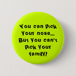 Can't Pick Your Family 2 Inch Round Button