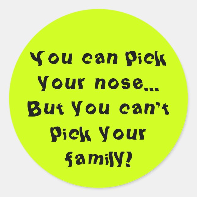 Can't Pick Your Family Classic Round Sticker (Front)