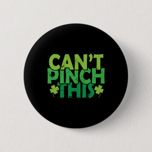 Can't Pinch This St. Patricks Day 2 Inch Round Button