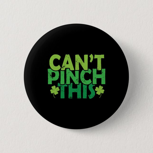 Can't Pinch This St. Patricks Day 2 Inch Round Button (Front)