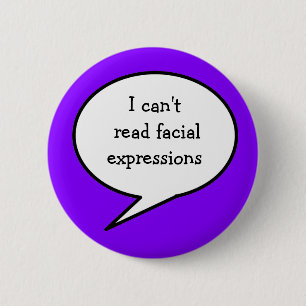 cant read facial expressions, blue, awareness 2 inch round button