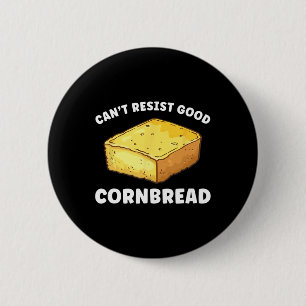 Can't Resist Good Cornbread Funny 2 Inch Round Button