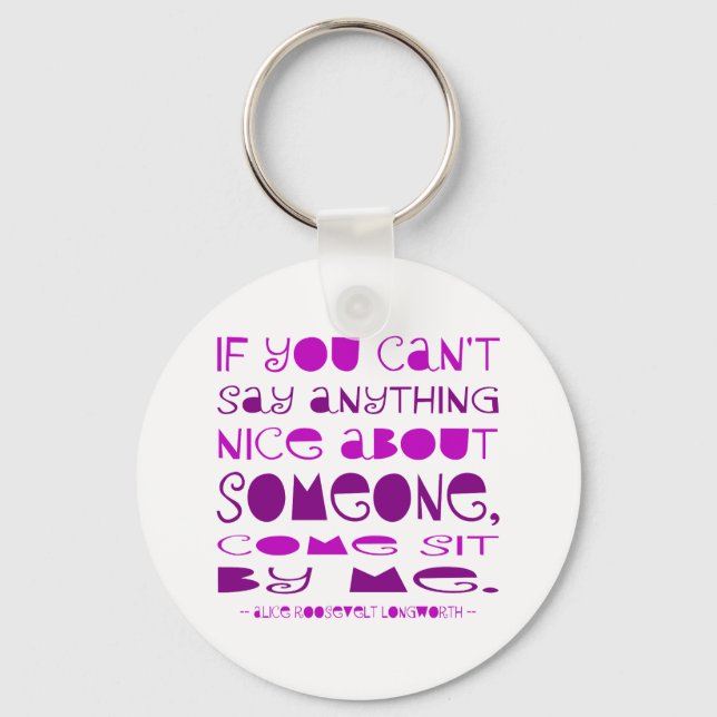 Can't Say Anything Nice Keychain (Front)