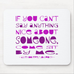 Can't Say Anything Nice Mouse Pad