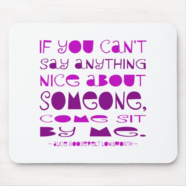 Can't Say Anything Nice Mouse Pad (Front)