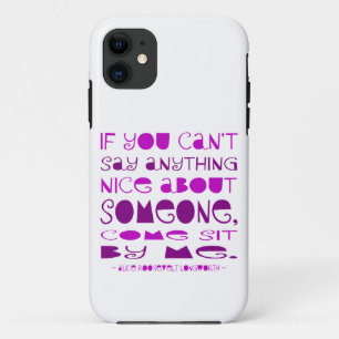 Can't Say Nice Sit by Me iPhone 11 Case