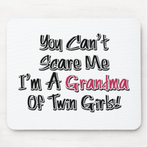Can't Scare Me Grandma of Twin Girls Cute Quote Mouse Pad