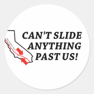 Can't Slide Anything Past Us! Classic Round Sticker