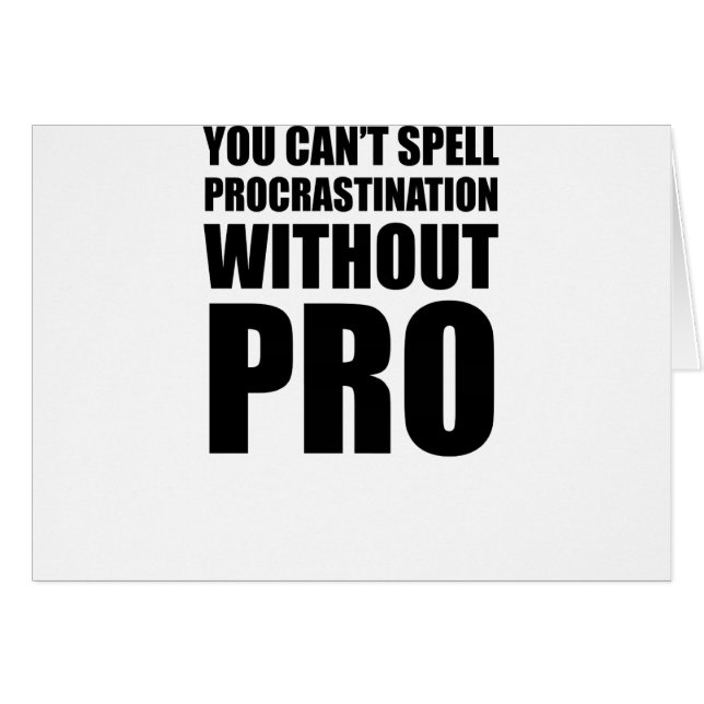 Can't Spell Procrastination (Front Horizontal)