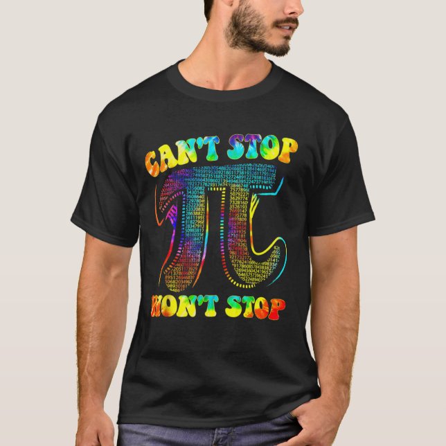 Can't Stop Pi Shirt Wont Stop Math Pi Day Funny Ma (Front)