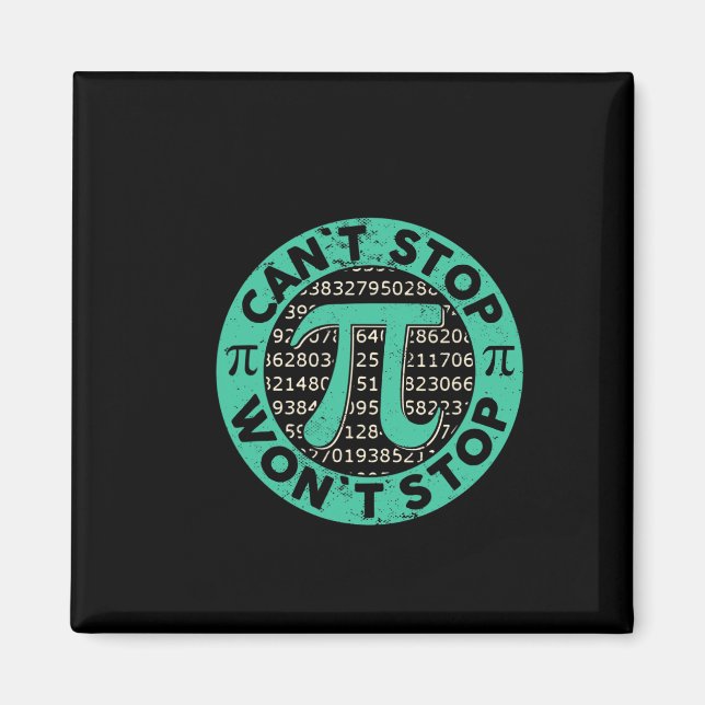 Can't Stop Pi Wont Stop Math Pi Day Funny Math Tea Magnet (Front)