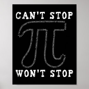 Can't Stop Pi Wont Stop Math Pi Day  Poster