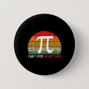 Can't Stop Pi Wont Stop Pi Day Vintage Retro Math  2 Inch Round Button