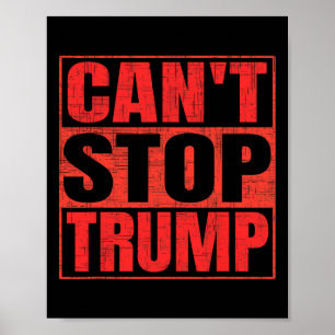 Can't Stop Trump President Donald Trump 2025 Elect Poster