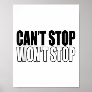 Can't Stop Won't Stop Motivational  Poster