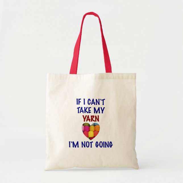 Can't Take My Yarn - Tote (Front)