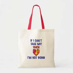 Can't Take My Yarn - Tote Bag