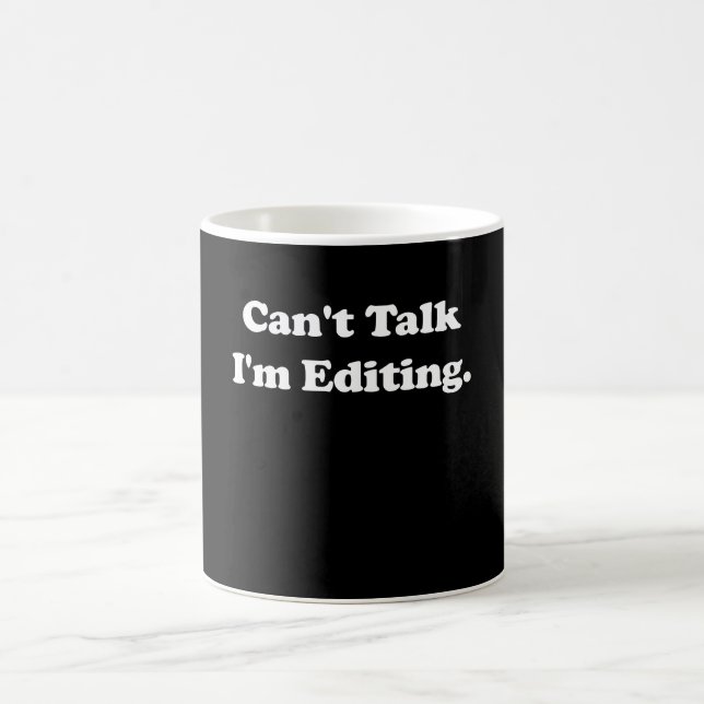 Can't Talk I'm Editing Photographer Coffee Mug (Center)