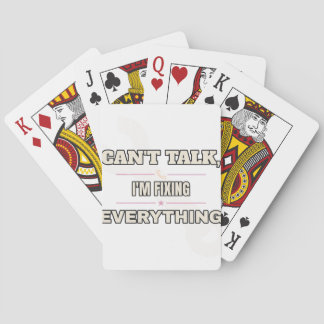 Can't Talk, I'm Fixing Everything — Playing Cards