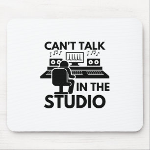 Can't Talk In The Studio Music Production Record Mouse Pad
