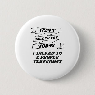 Cant Talk To You Today Socially Awkward Introvert 2 Inch Round Button