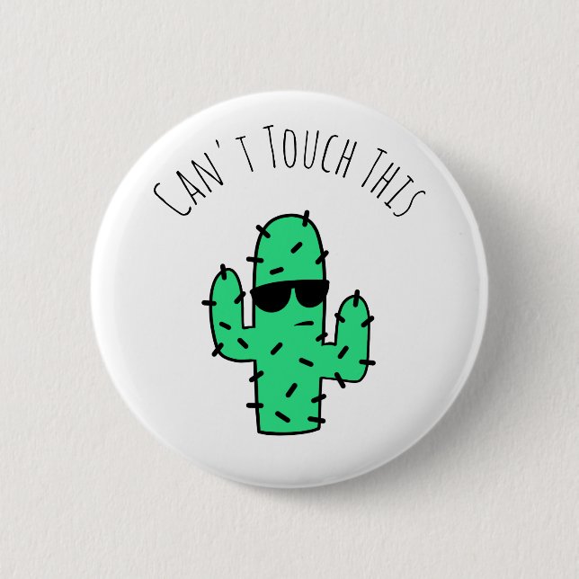 Can't Touch This Cool Cactus 2 Inch Round Button (Front)