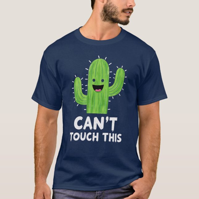 Can't Touch This Funny Cactus Pun  T-Shirt (Front)
