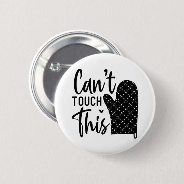 Cant Touch This Funny Cooking Quote 2 Inch Round Button (Front & Back)