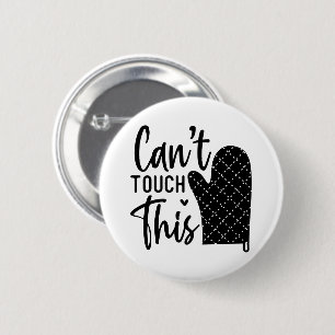 Cant Touch This Funny Cooking Quote 2 Inch Round Button