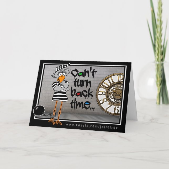 Can't turn back time: Jailbird greeting card (Front)