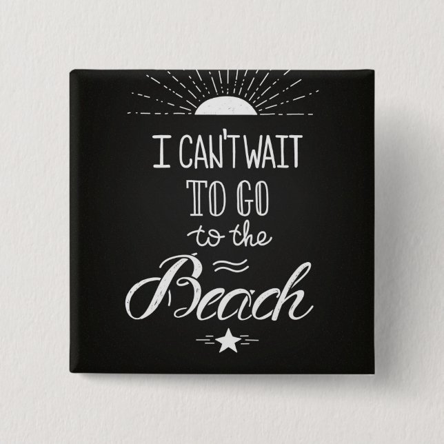 Can'T Wait To Go To The Beach 2 Inch Square Button (Front)
