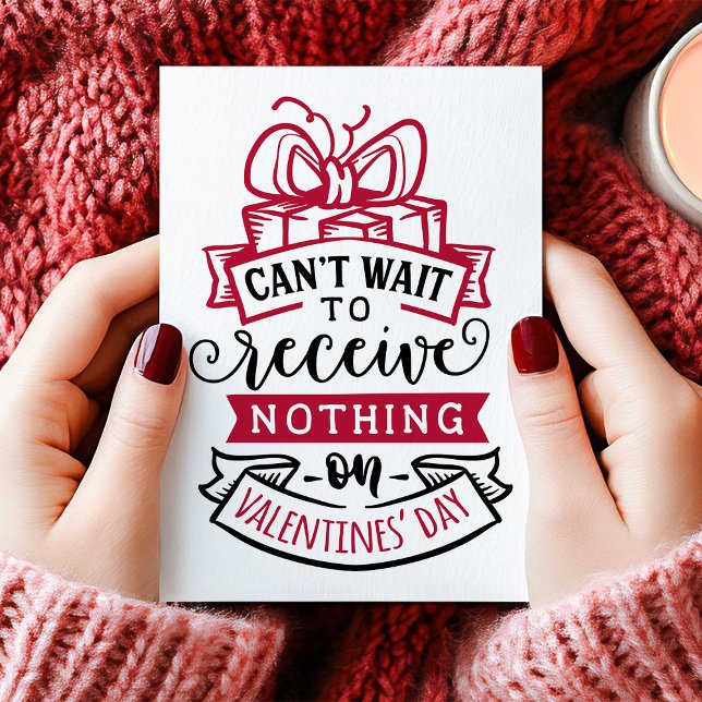 Can't Wait To Receive Nothing Anti Valentine's Day Holiday Card (Creator Uploaded)