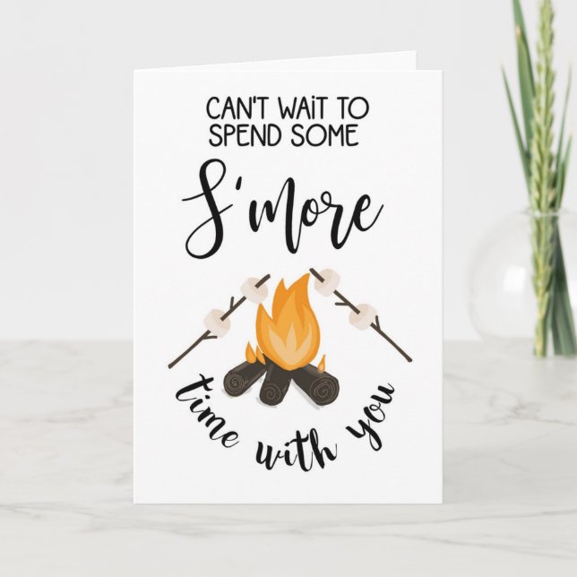 cant wait to spend some smore time with you! card (Front)