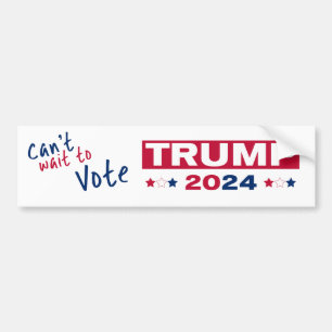 Can't wait to Vote TRUMP 2024 Bumper Sticker