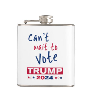 Can't wait to Vote TRUMP 2024 Hip Flask