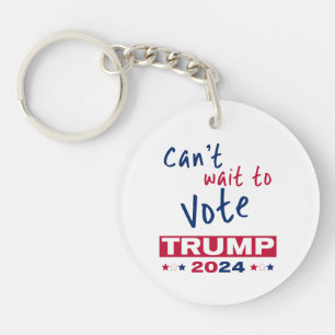 Can't wait to Vote TRUMP 2024 Keychain