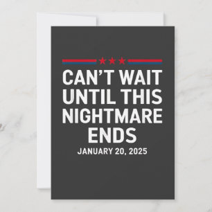 Can't Wait Until This Nightmare Ends Trump 2025 Invitation