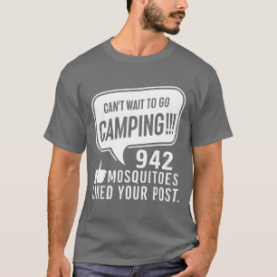 Cant Waito Go Camping Mosquitoes Adventure Fun vin T-Shirt