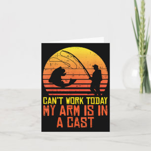 Cant Work Today Arm In A Cast Retro Fishing Fisher Card
