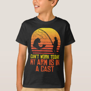 Cant Work Today Arm In A Cast Retro Fishing Fisher T-Shirt
