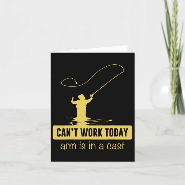 Can't Work Today Arm Is In A Cast Funny Fishing Fa Card (Front)