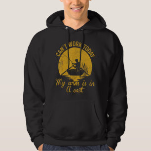 Can't Work Today My Arm Is In A Cast Fishing Fathe Hoodie