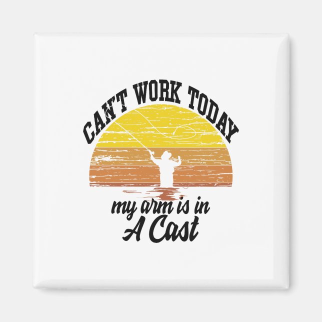 Can't Work Today My Arm Is In A Cast Fishing Graph Magnet (Front)